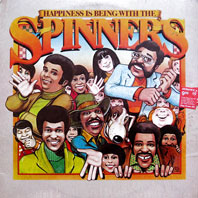 Happiness Is Being With The Spinners