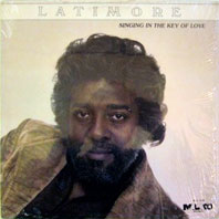 Latimore - Singing In The Key Of Love Latimore - Singing In The Key Of Love